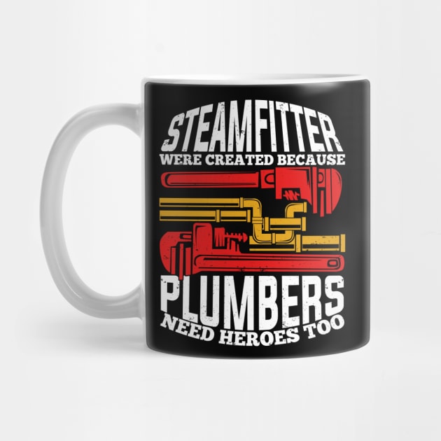 Funny Steamfitter Pipefitter Gift by Dolde08